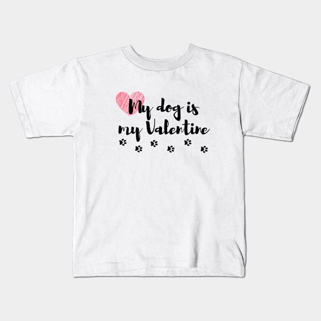 My Dog is my Valentine Kids T-Shirt by DMS DESIGN